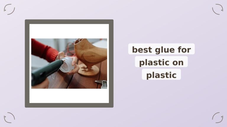 Best Glue for Plastic on Plastic: A Curator’s Guide to Gorilla, Infinity SuperTAC, and Loctite