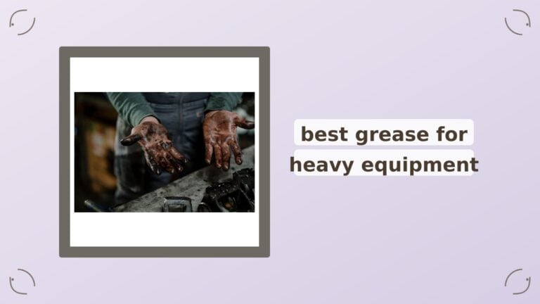 Best Grease for Heavy Equipment: A Curator’s Take on AMSOIL, Schaeffer’s, and Mobil