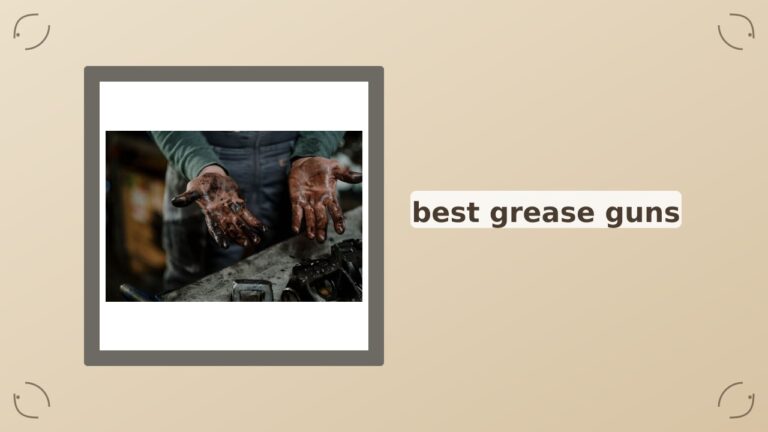 The Best Grease Guns for 2026: From Cordless Power to Manual Precision