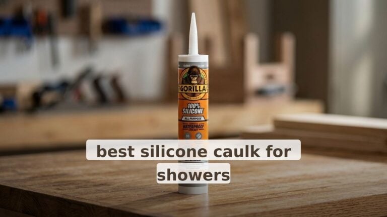 Best Silicone Caulk for Showers: A Curated Roundup of Top Picks