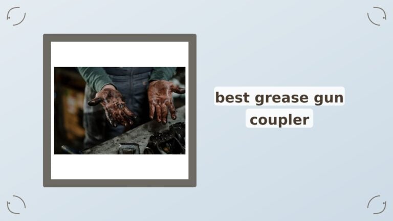 4 Grease Gun Couplers That Actually Hold Pressure