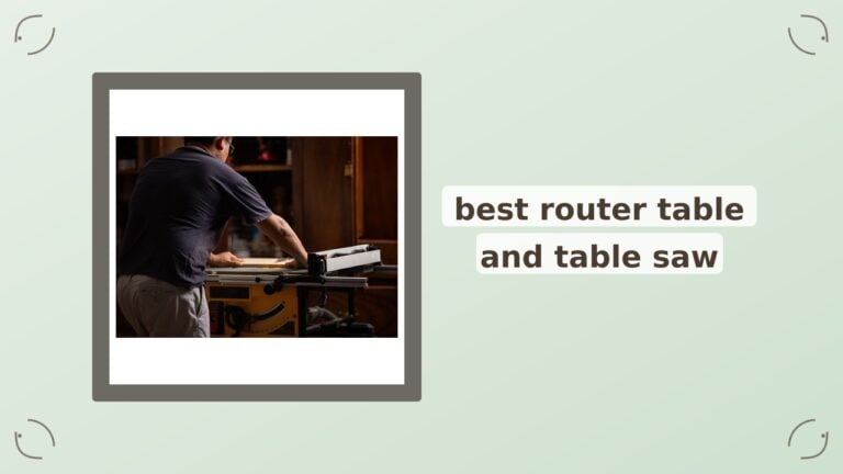 Best Router Tables and Table Saws: A Curated Roundup for Serious Woodworkers