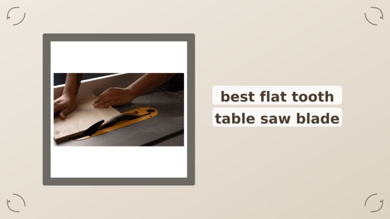 Best Flat Top Grind Table Saw Blades for Clean Rips in 2026